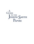 A Guide to the Joseph Smith Papyri by John Gee