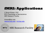 fMRI: Applications by C. Brock Kirwan