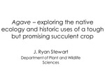 Agave -- Exploring the Native Ecology and Historic Uses of a Tough but Promising Succulent Crop by J Ryan Stewart
