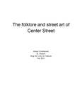 The folklore and street art of Center Street by Alissa Christensen and Ashley Rookstool